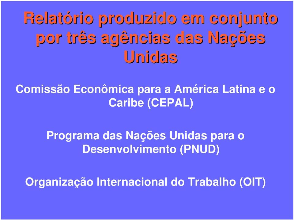 o Caribe (CEPAL) Programa das Nações Unidas para o