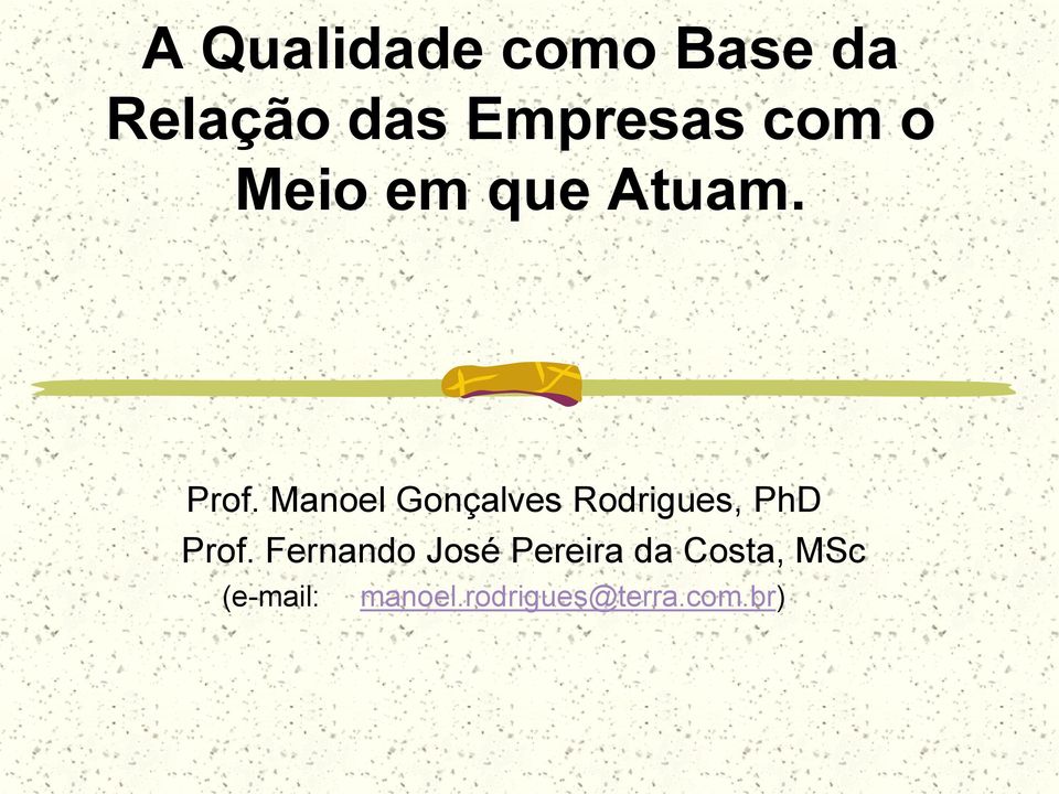 Manoel Gonçalves Rodrigues, PhD Prof.