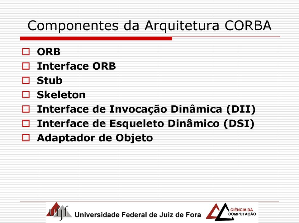 de Invocação Dinâmica (DII) Interface