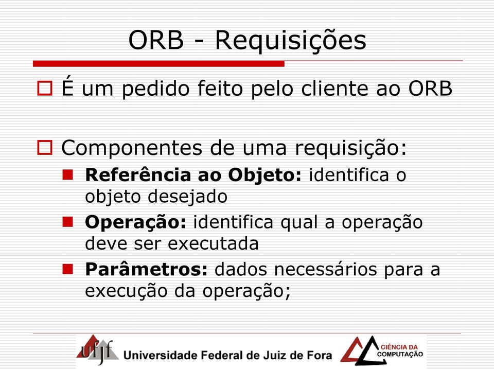 identifica o objeto desejado Operação: identifica qual a