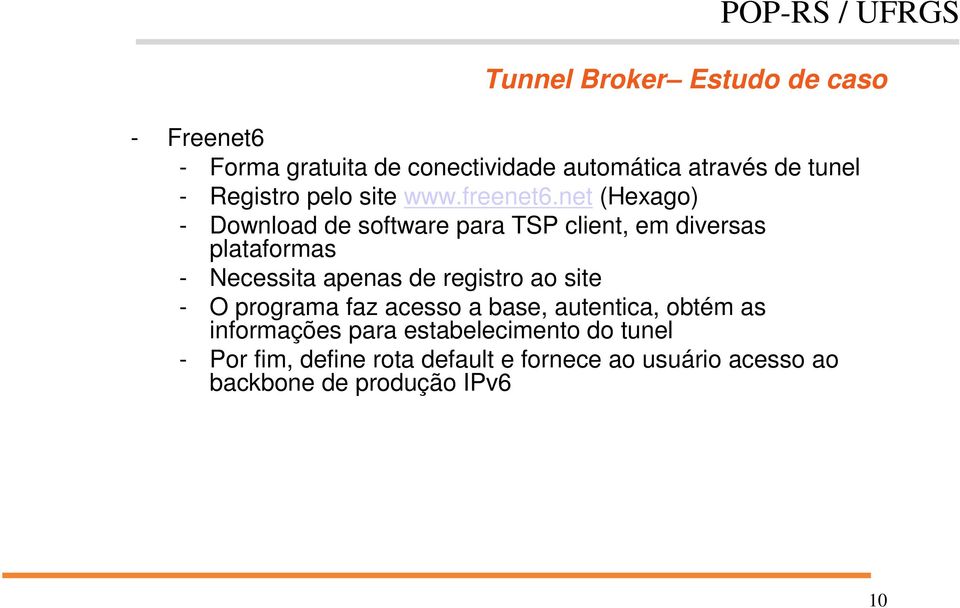 net (Hexago) - Download de software para TSP client, em diversas plataformas - Necessita apenas de registro