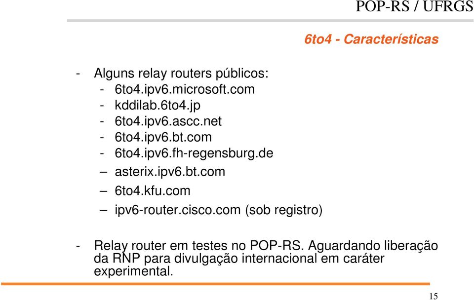 de asterix.ipv6.bt.com 6to4.kfu.com ipv6-router.cisco.