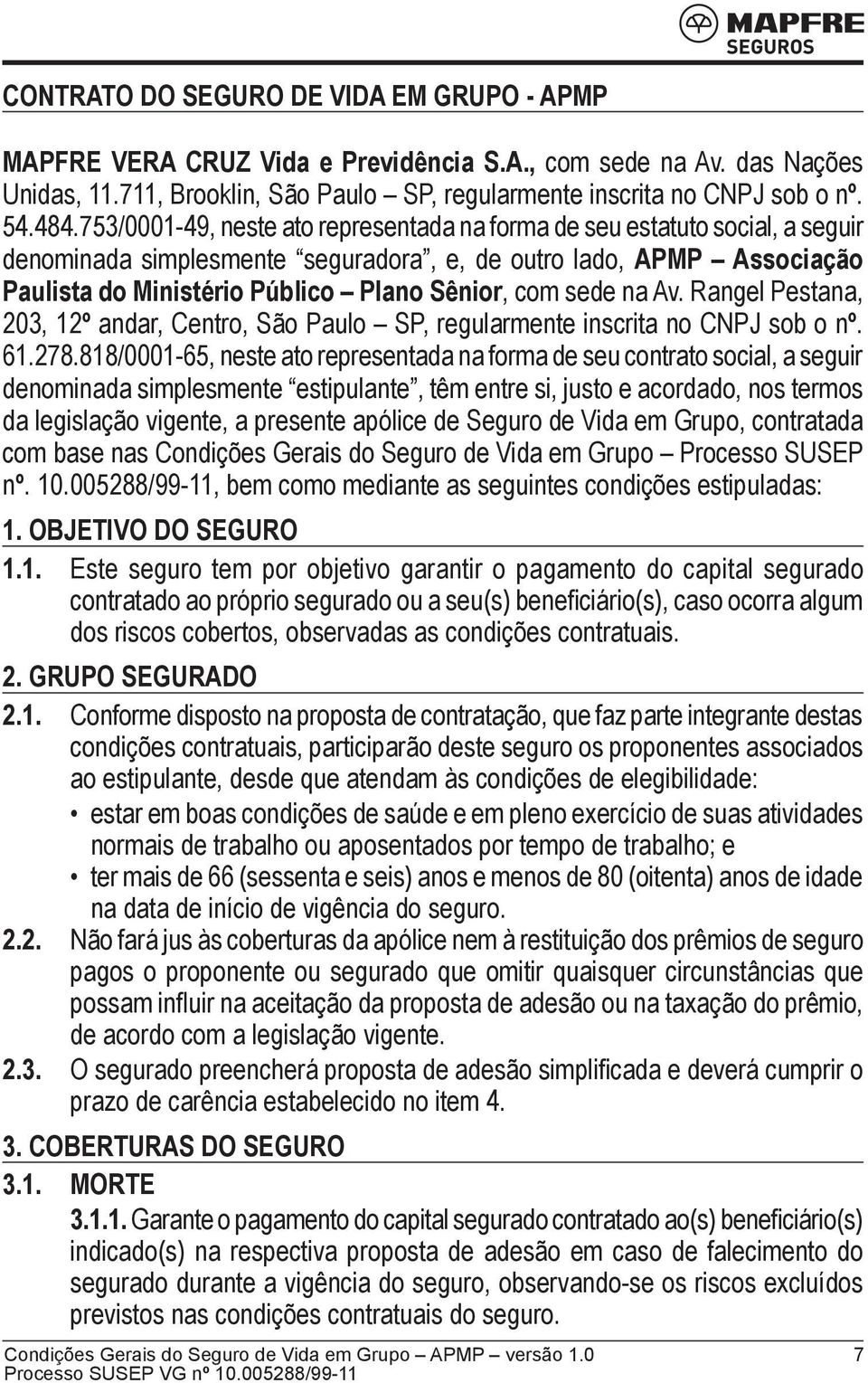 sede na Av. Rangel Pestana, 203, 12º andar, Centro, São Paulo SP, regularmente inscrita no CNPJ sob o nº. 61.278.