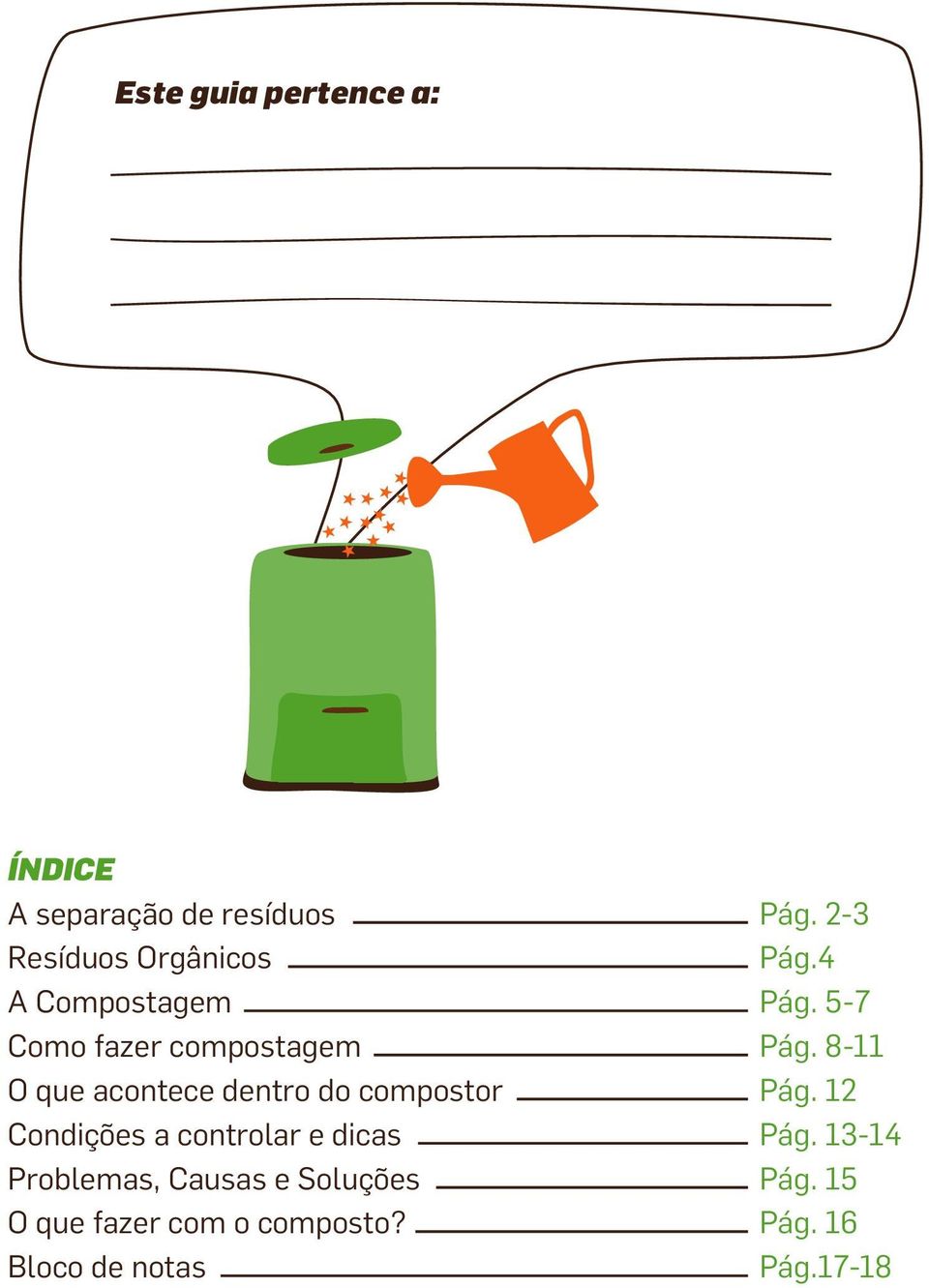 a controlar e dicas Problemas, Causas e Soluções O que fazer com o composto?