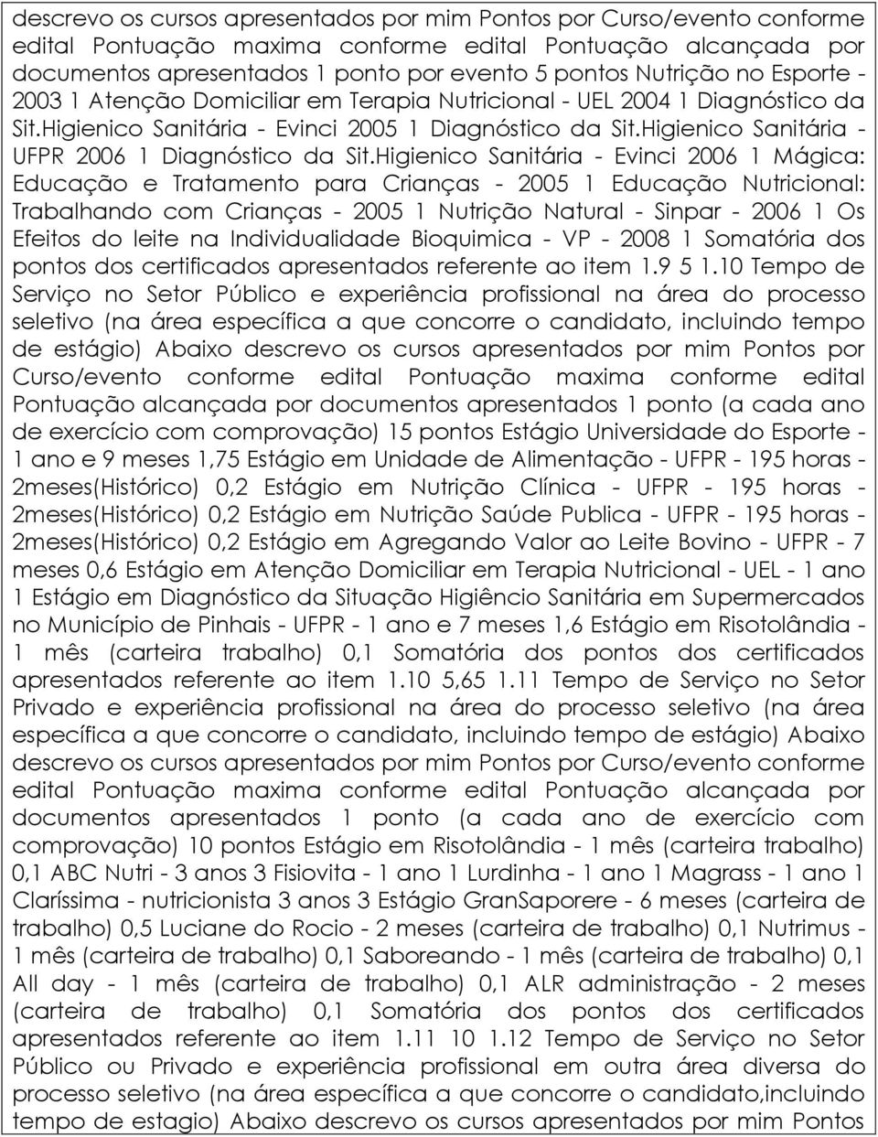 Higienico Sanitária - UFPR 2006 1 Diagnóstico da Sit.