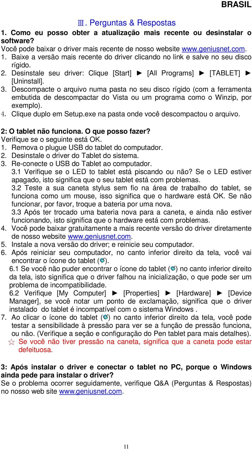 Descompacte o arquivo numa pasta no seu disco rígido (com a ferramenta embutida de descompactar do Vista ou um programa como o Winzip, por exemplo). 4. Clique duplo em Setup.