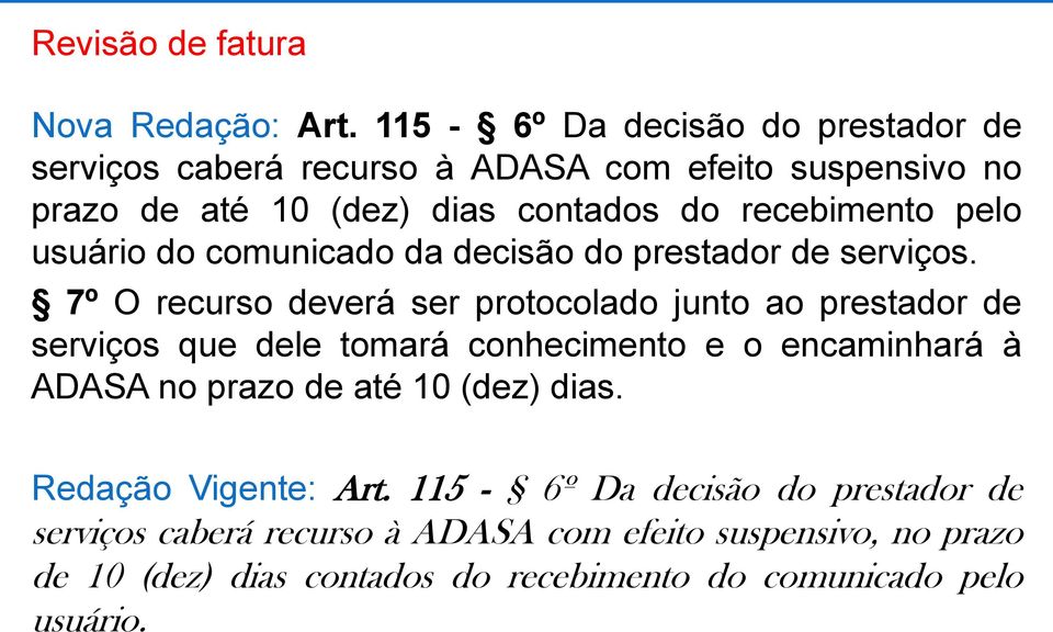 pelo usuário do comunicado da decisão do prestador de serviços.