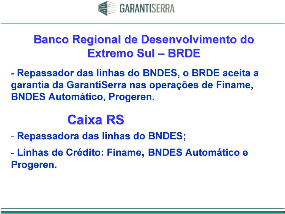 operações de Finame, BNDES Automático, Progeren.