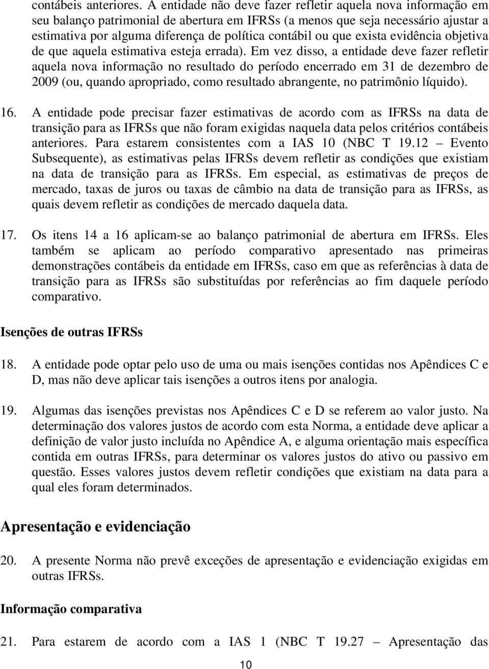 ou que exista evidência objetiva de que aquela estimativa esteja errada).