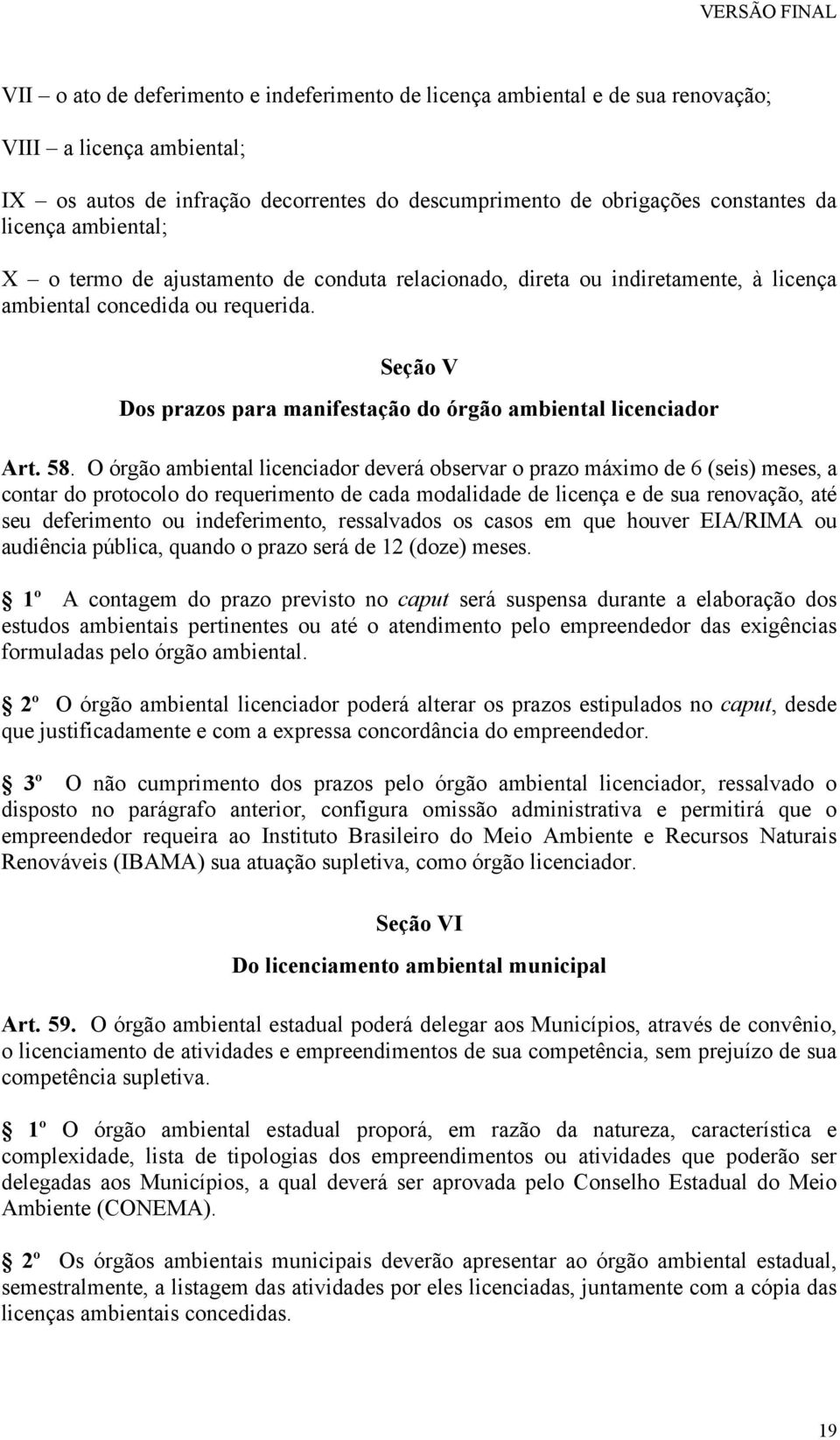 Seção V Dos prazos para manifestação do órgão ambiental licenciador Art. 58.