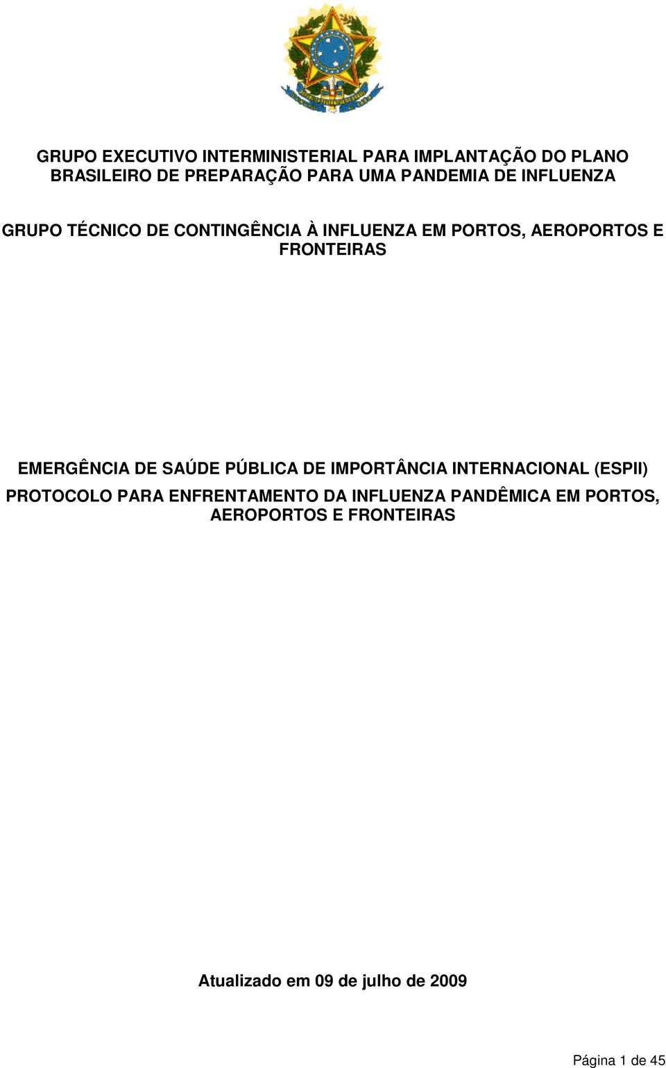 FRONTEIRAS EMERGÊNCIA DE SAÚDE PÚBLICA DE IMPORTÂNCIA INTERNACIONAL (ESPII) PROTOCOLO PARA