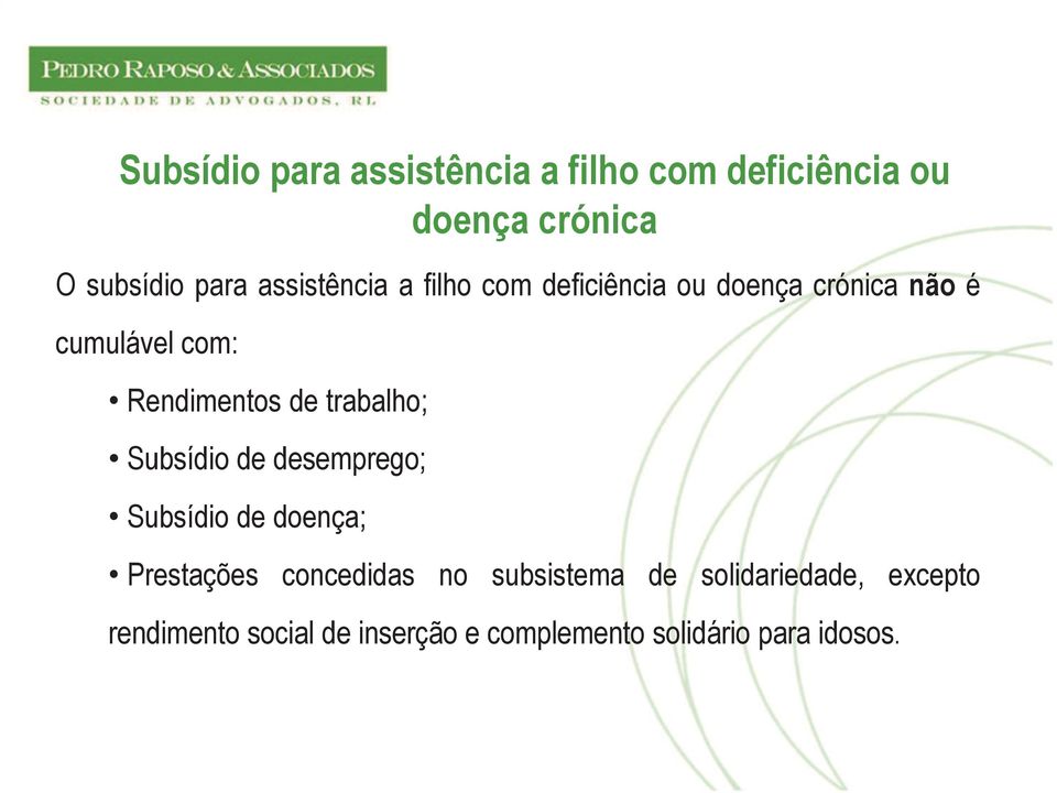 de trabalho; Subsídio de desemprego; Subsídio de doença; Prestações concedidas no