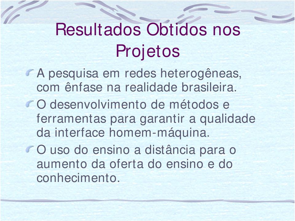 O desenvolvimento de métodos e ferramentas para garantir a qualidade