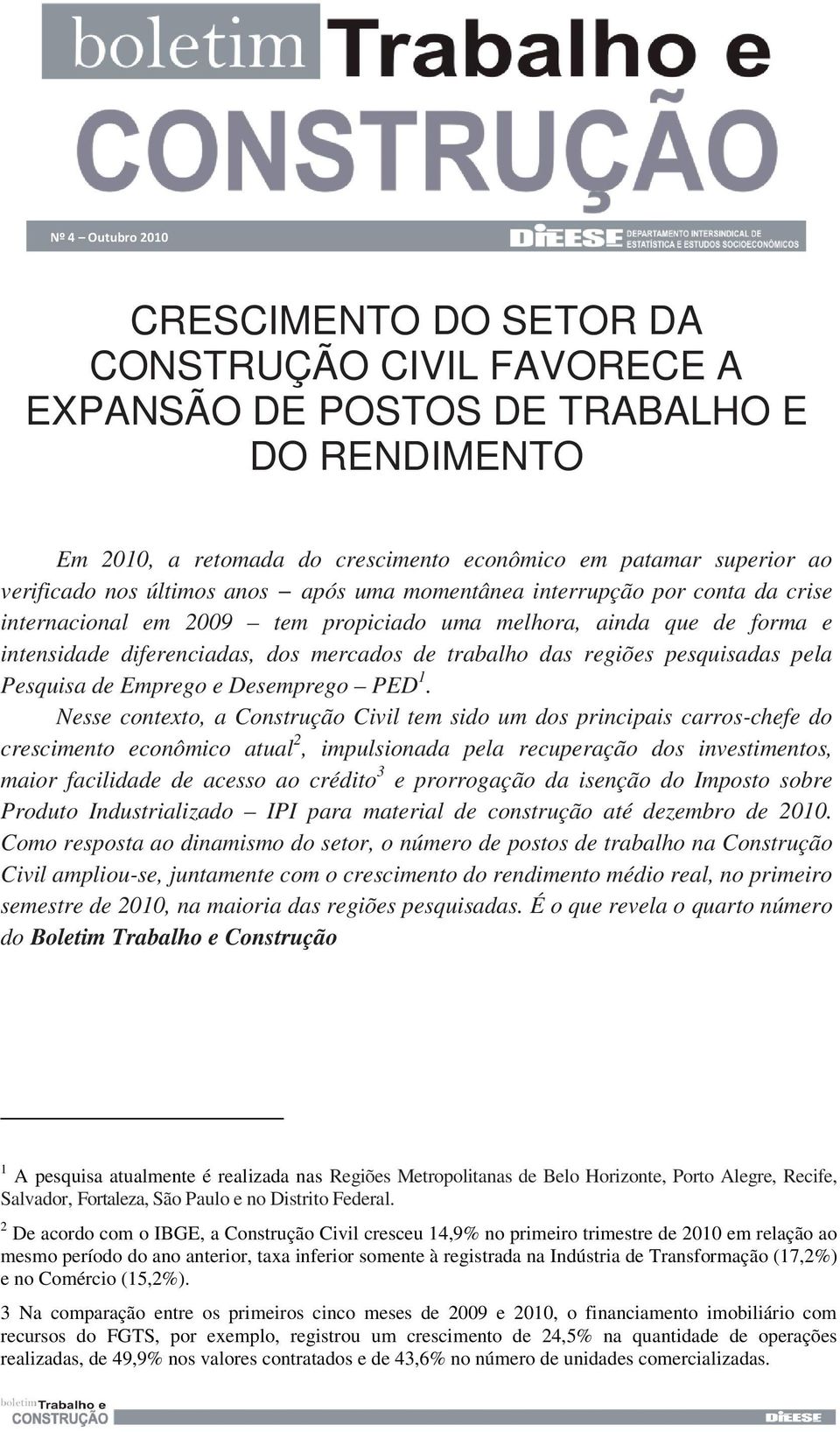 pela Pesquisa de Emprego e Desemprego PED 1.