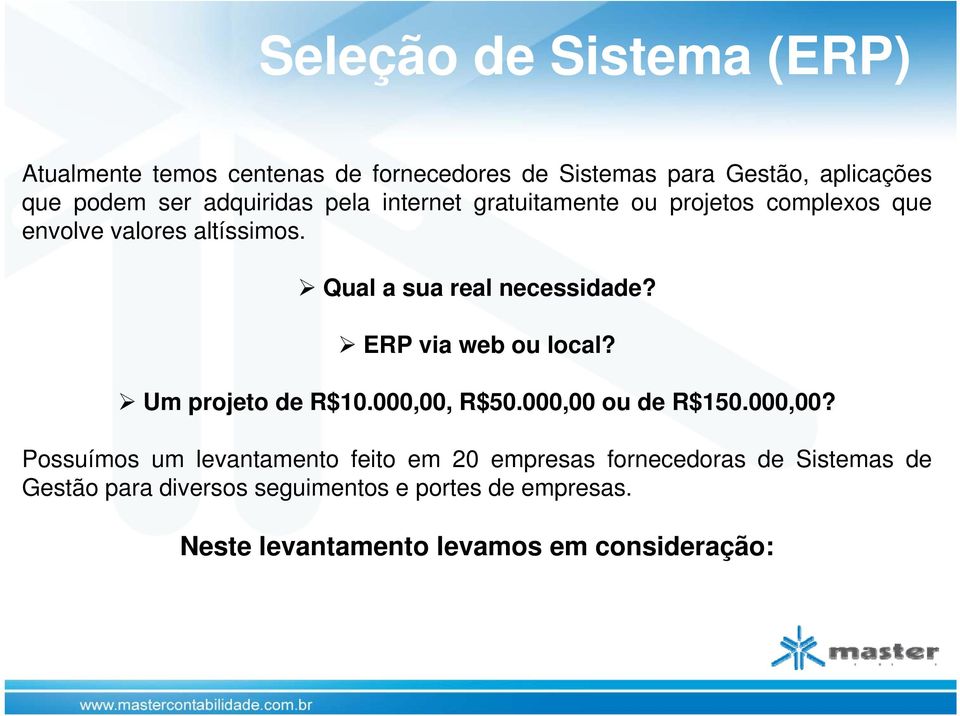 ERP via web ou local? Um projeto de R$10.000,00,