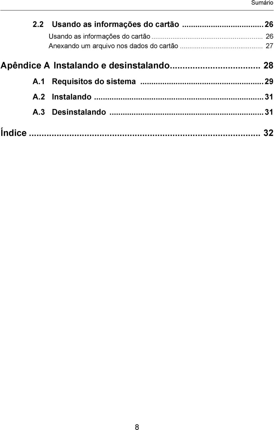 .. 26 Anexando um arquivo nos dados do cartão.