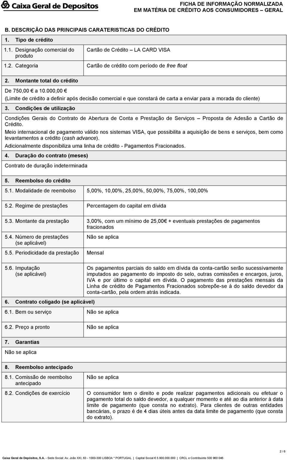 000,00 (Limite de crédito a definir após decisão comercial e que constará de carta a enviar para a morada do cliente) 3.