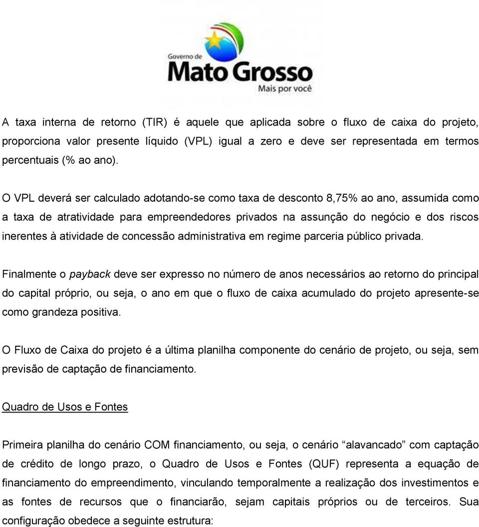 de concessão administrativa em regime parceria público privada.