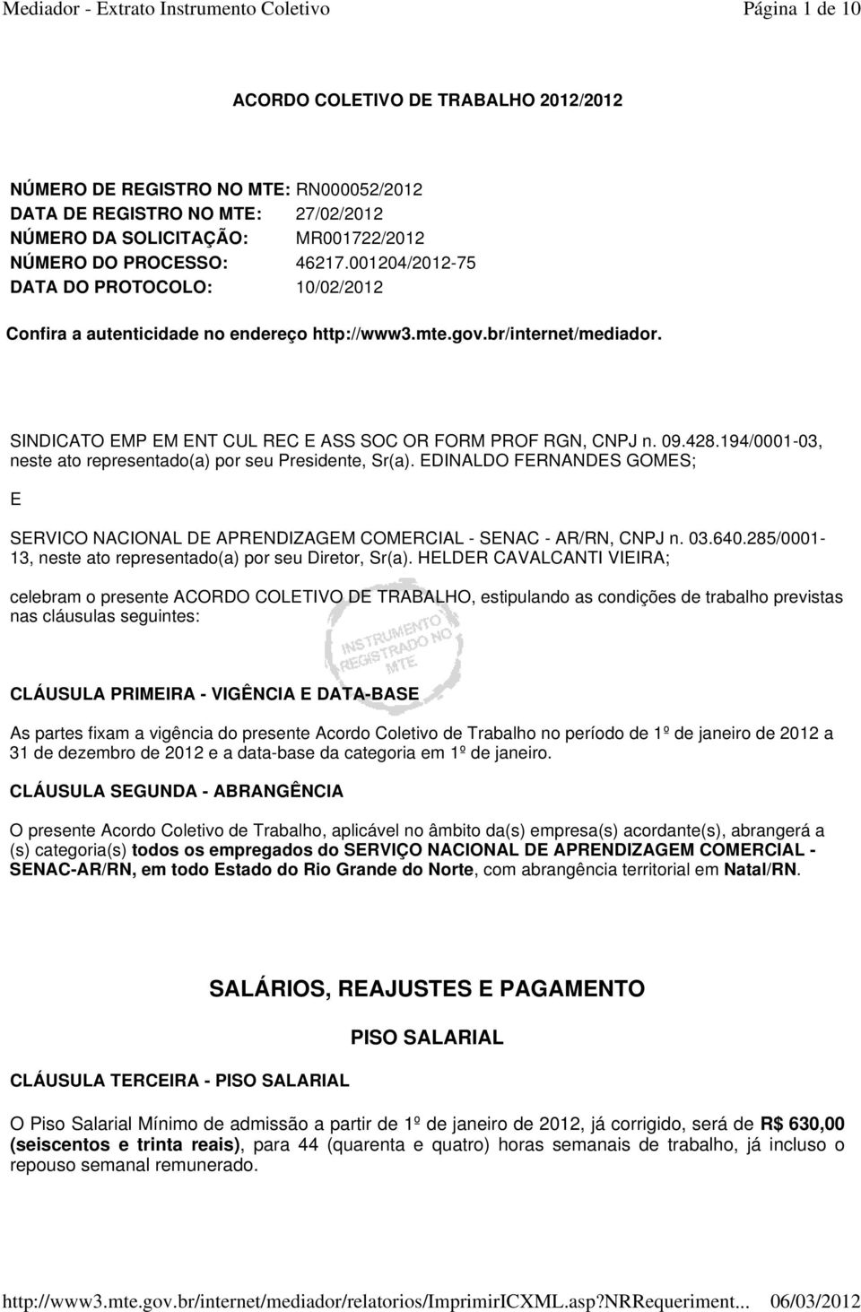 194/0001-03, neste ato representado(a) por seu Presidente, Sr(a). EDINALDO FERNANDES GOMES; E SERVICO NACIONAL DE APRENDIZAGEM COMERCIAL - SENAC - AR/RN, CNPJ n. 03.640.