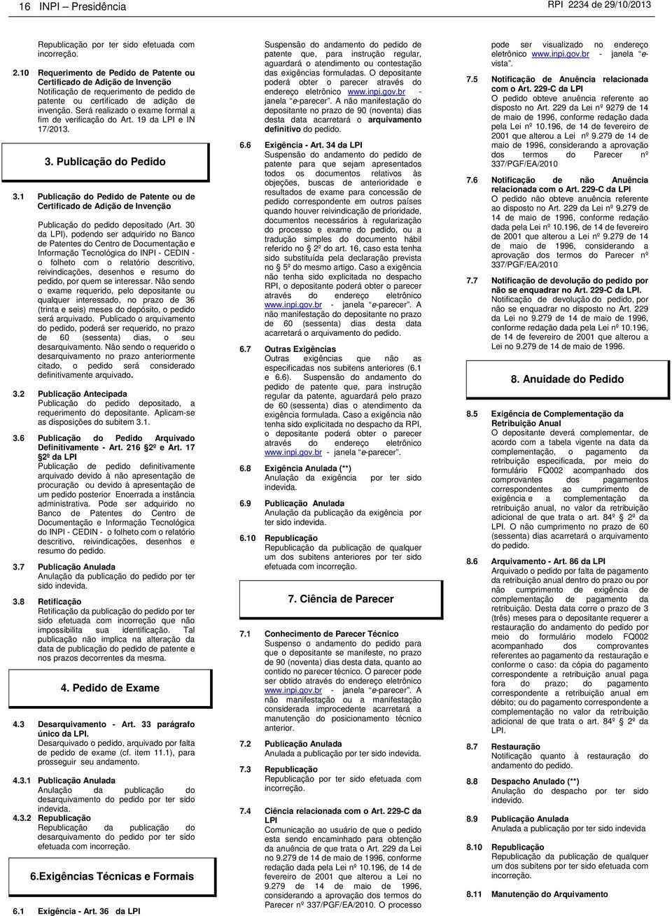 1 Publicação do Pedido de Patente ou de Certificado de Adição de Invenção Publicação do pedido depositado (Art.