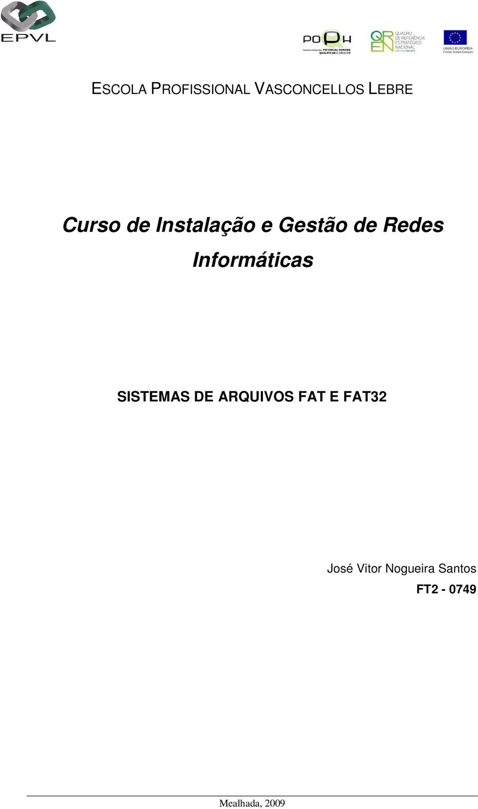 Informáticas SISTEMAS DE ARQUIVOS FAT E