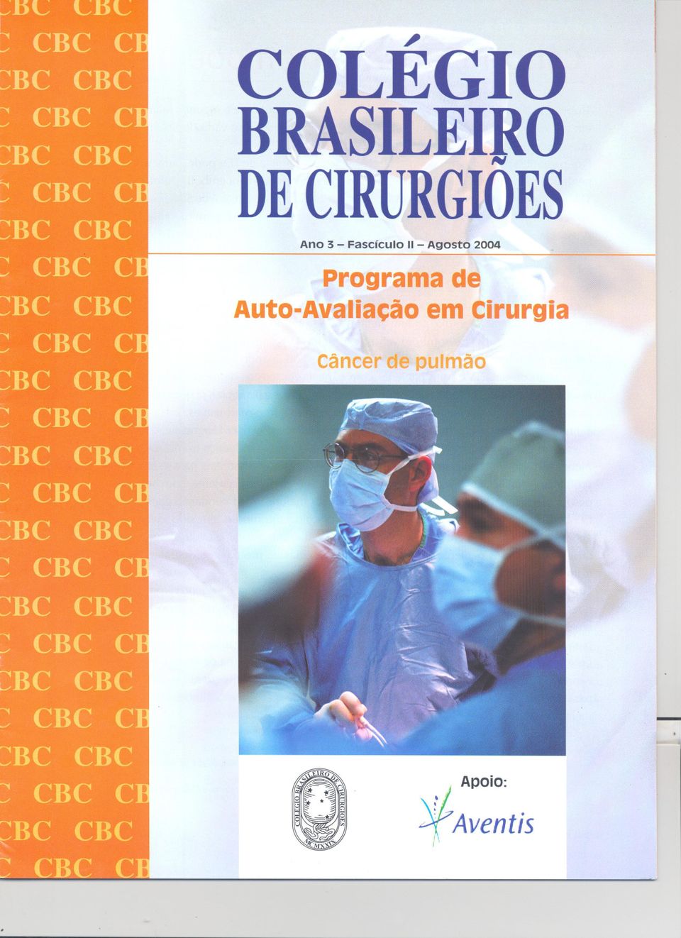 :;; \ ~ b ' =1';< I '. ( l I. :' Ano 3 - Fascículo 11- Agosto 2004 Programa de Auto-Avaliação em Cirurgia Cânc.3...,...Jmã(' ~=-;:,..":i.,,..:. ~ ': I.