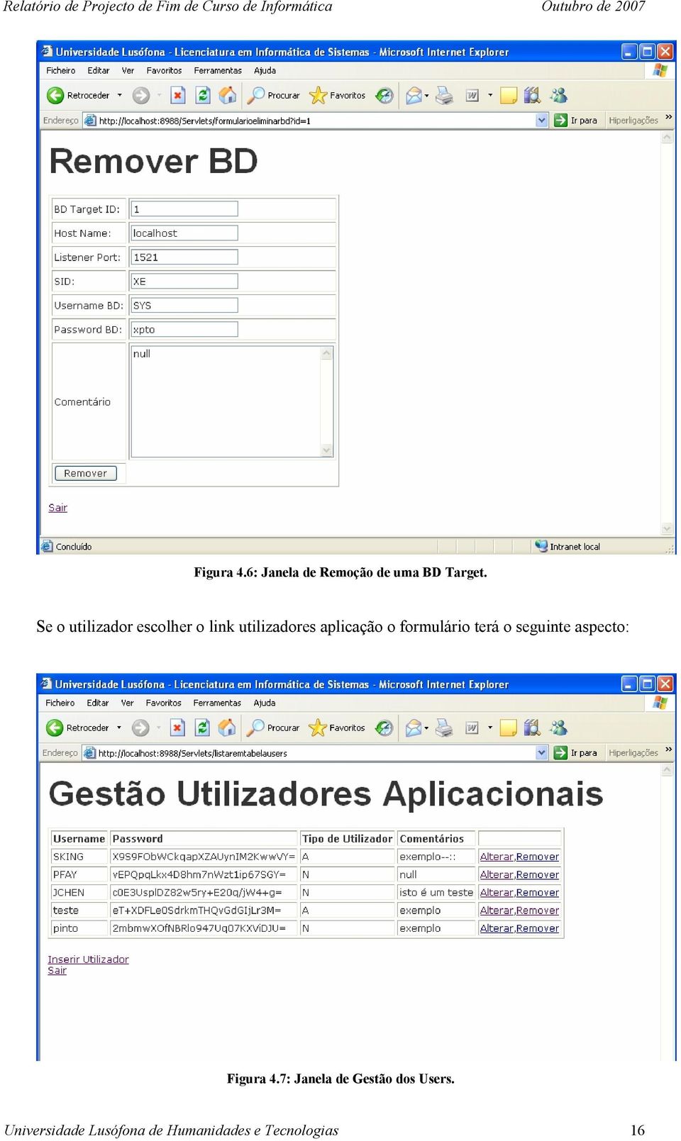 formulário terá o seguinte aspecto: Figura 4.