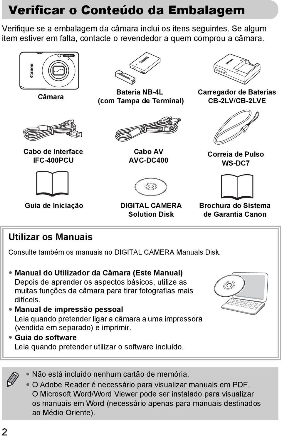 Disk Brochura do Sistema de Garantia Canon Utilizar os Manuais Consulte também os manuais no DIGITAL CAMERA Manuals Disk.