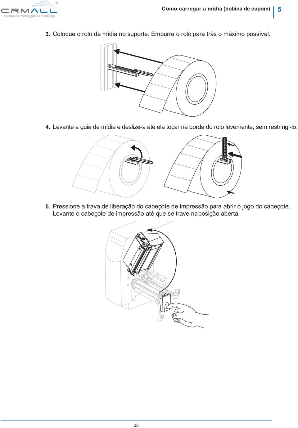 Levante a guia de mídia e deslize-a até ela tocar na borda do rolo levemente, sem restringi-lo.