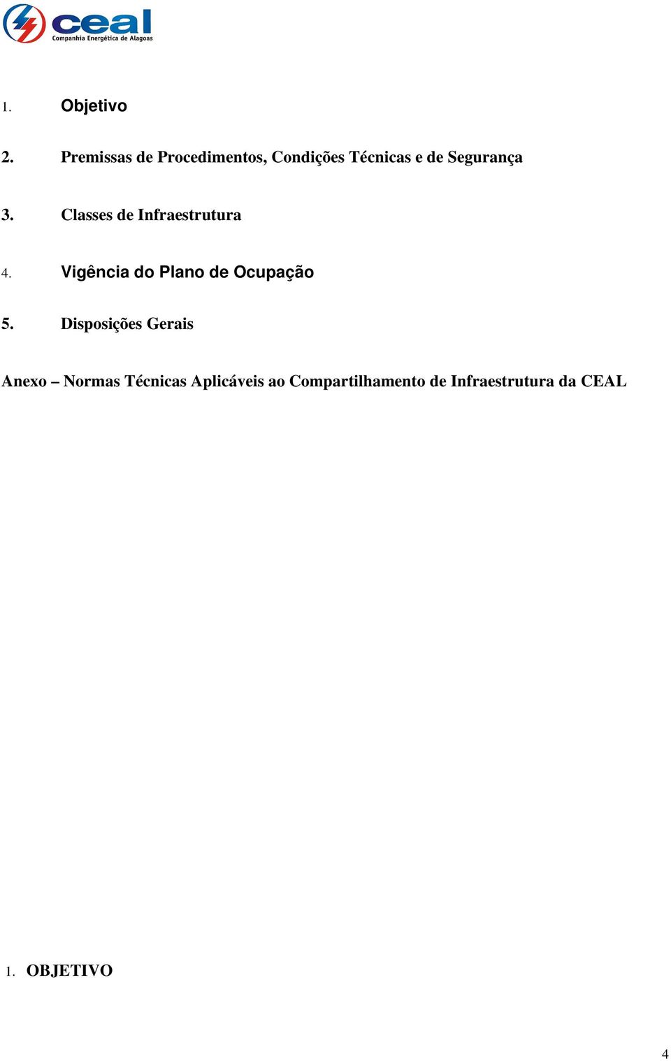 Classes de Infraestrutura 4. Vigência do Plano de Ocupação 5.