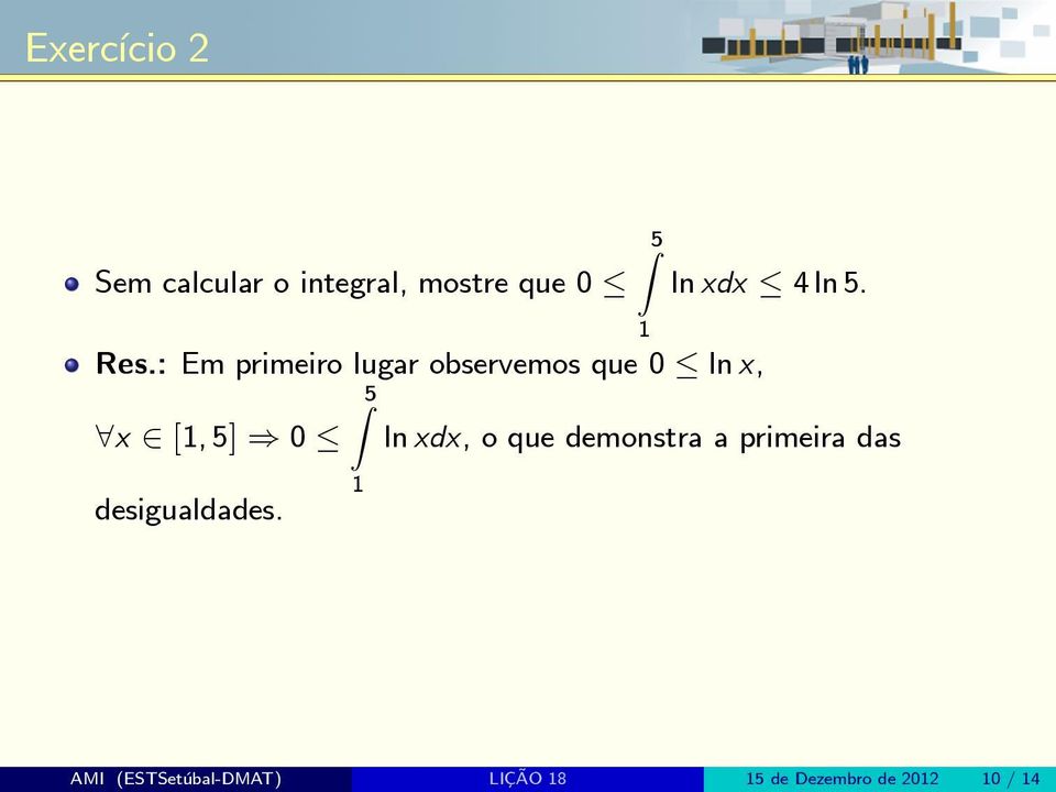 desigulddes. Z 5 1 Z 5 1 ln xdx 4 ln 5.