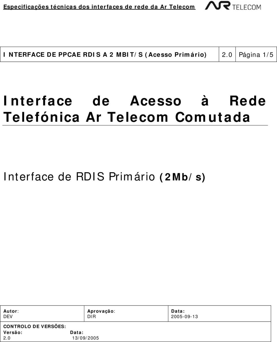 Comutada Interface de RDIS Primário (2Mb/s) Autor: DEV