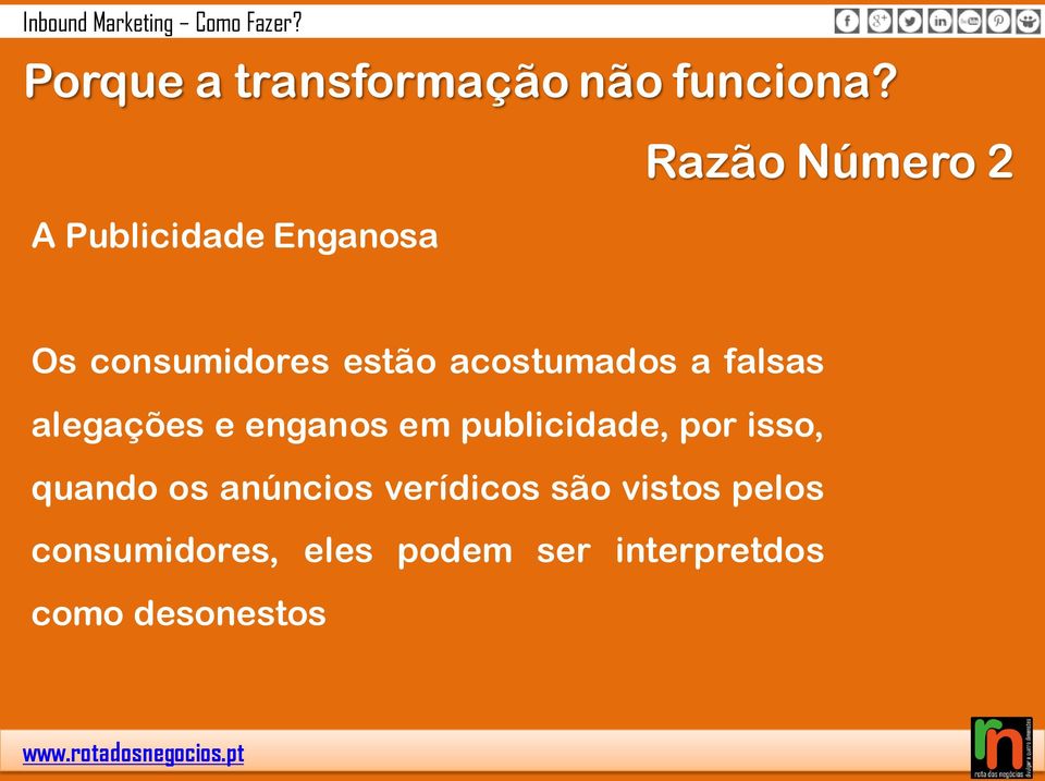 acostumados a falsas alegações e enganos em publicidade, por isso,