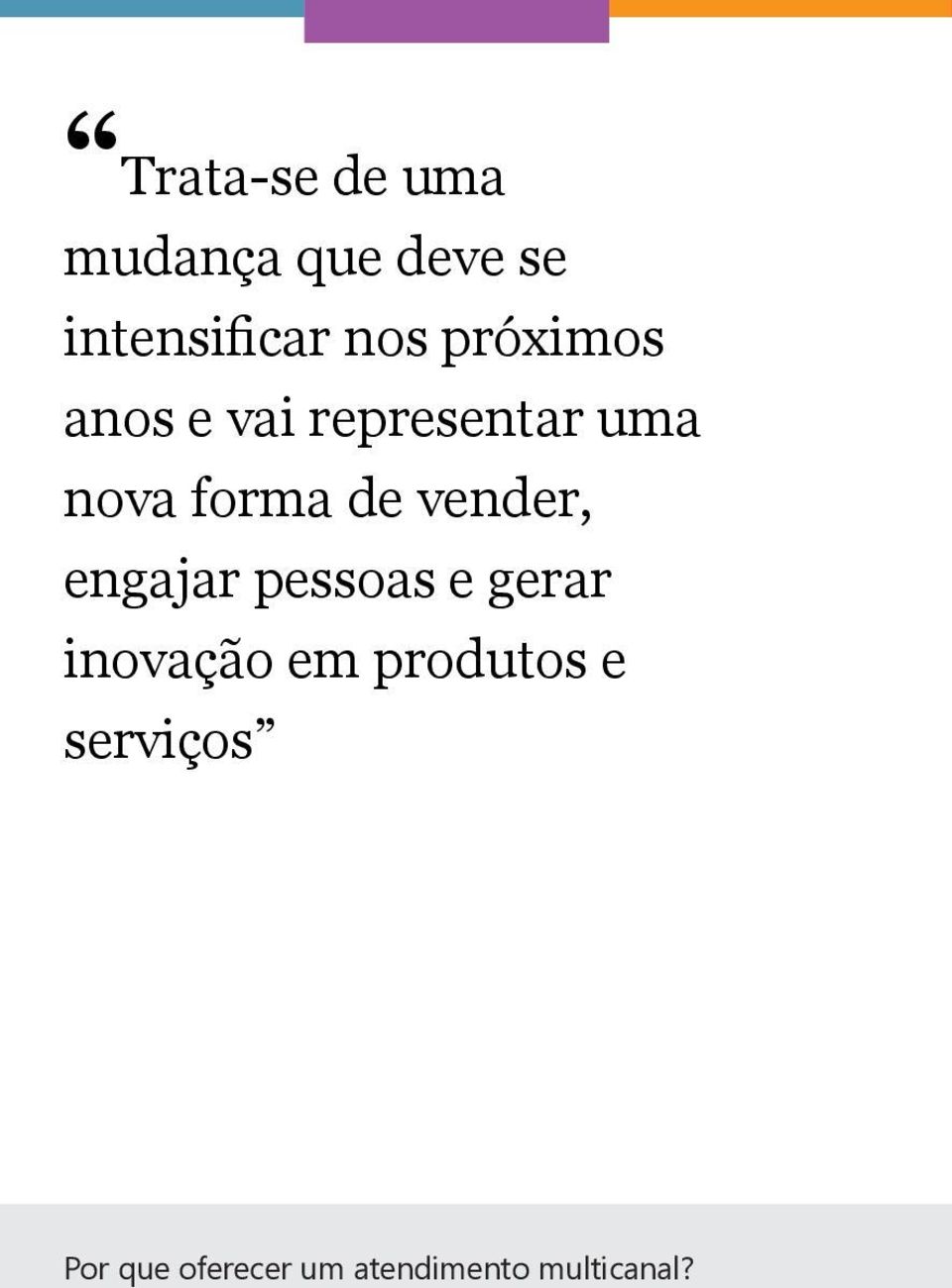 vender, engajar pessoas e gerar inovação em produtos