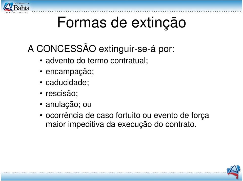 rescisão; anulação; ou ocorrência de caso fortuito ou