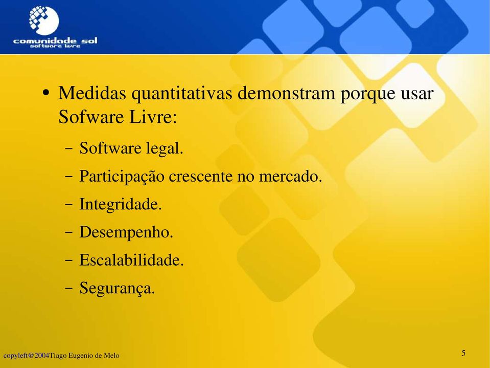 Participação crescente no mercado.