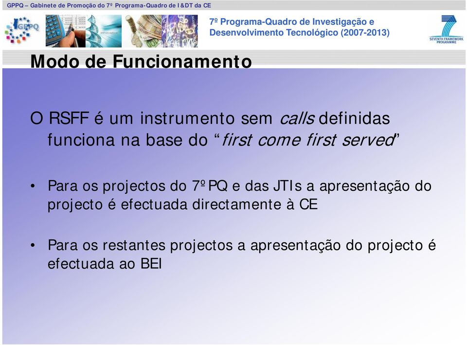 e das JTIs a apresentação do projecto é efectuada directamente à CE