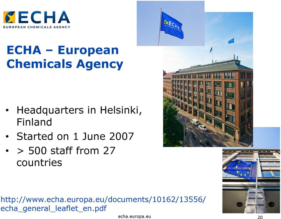 staff from 27 countries http://www.echa.europa.