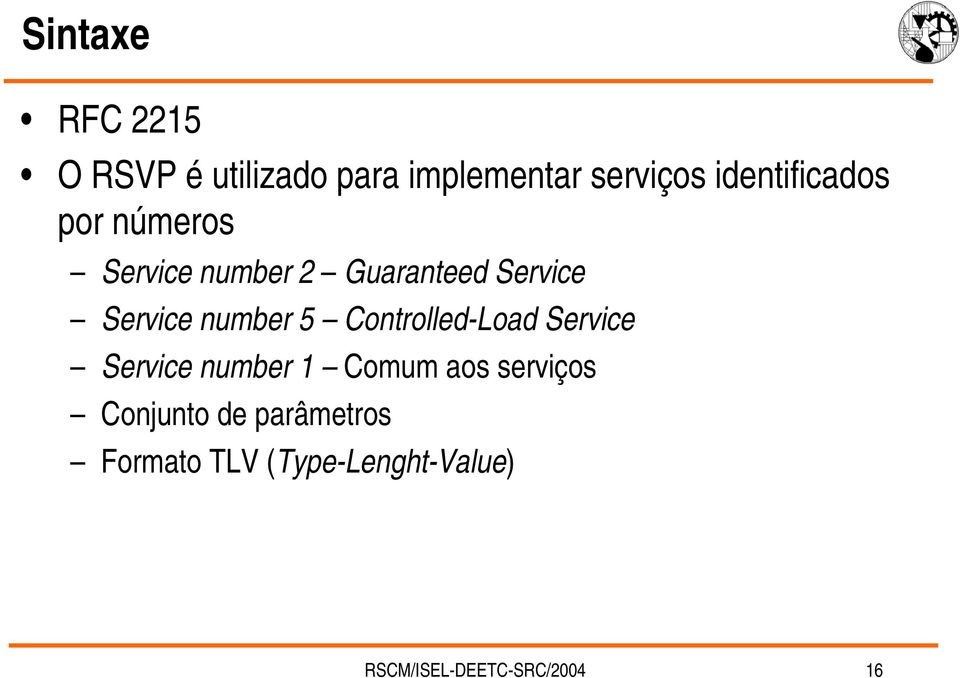 number 5 Controlled-Load Service Service number 1 Comum aos serviços