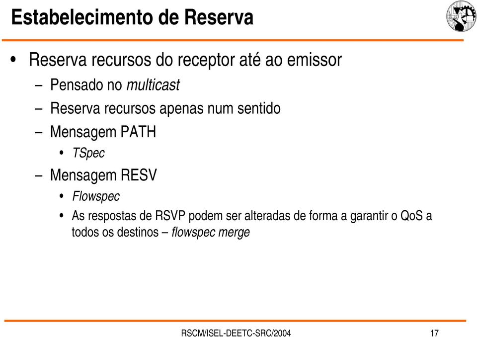 TSpec Mensagem RESV Flowspec As respostas de RSVP podem ser alteradas de
