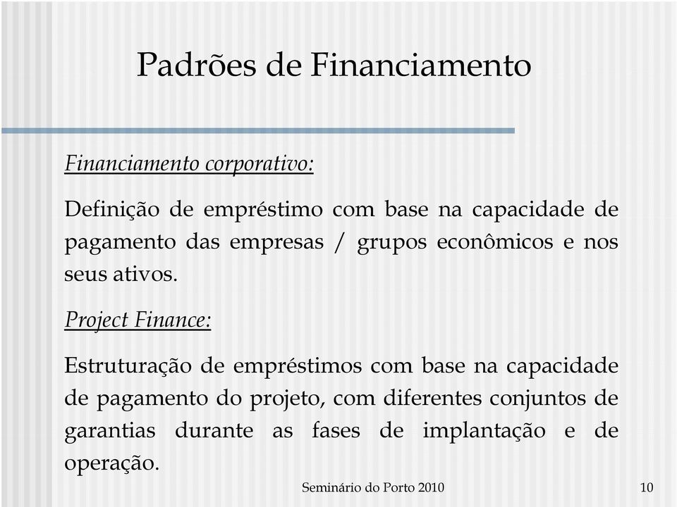 Project Finance: Estruturação de empréstimos com base na capacidade de pagamento do