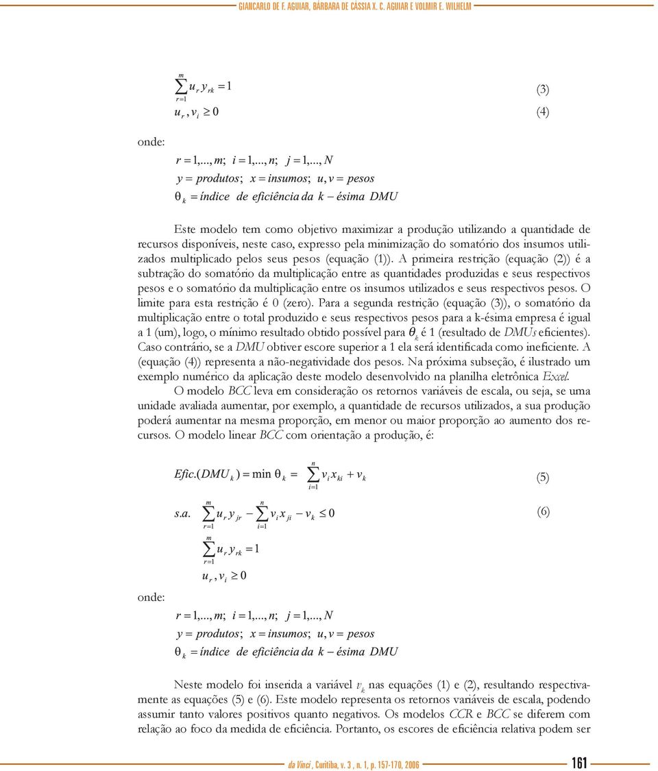 multiplicado pelos seus pesos (equação (1)).