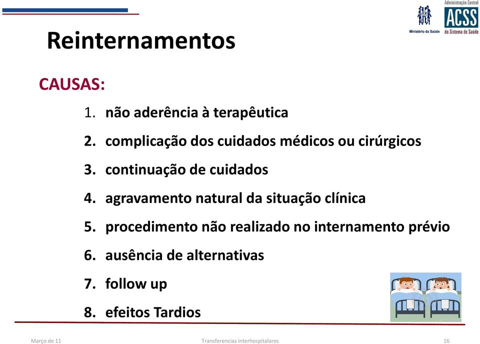 agravamento natural da situação clínica 5.