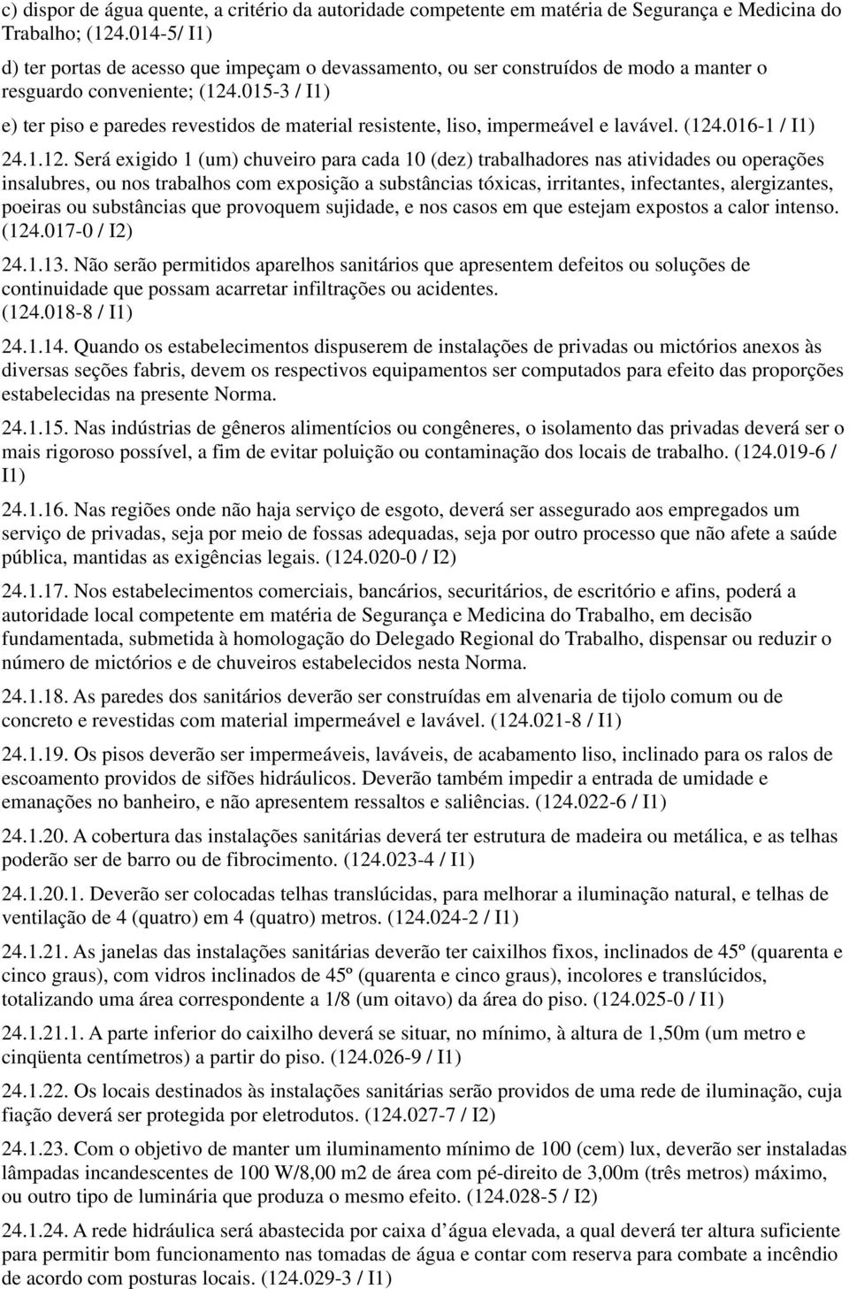 015-3 / e) ter piso e paredes revestidos de material resistente, liso, impermeável e lavável. (124