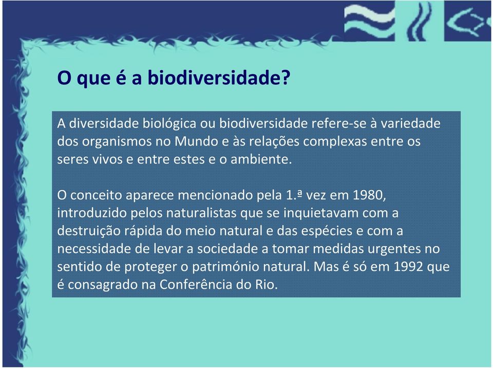 vivos e entre estes e o ambiente. O conceito aparece mencionado pela 1.