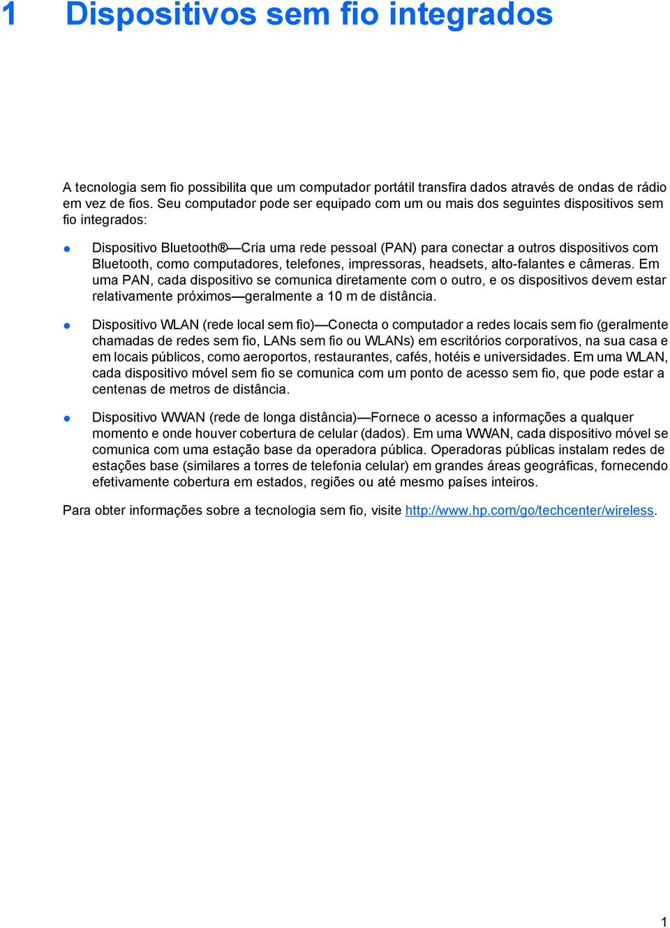 como computadores, telefones, impressoras, headsets, alto-falantes e câmeras.