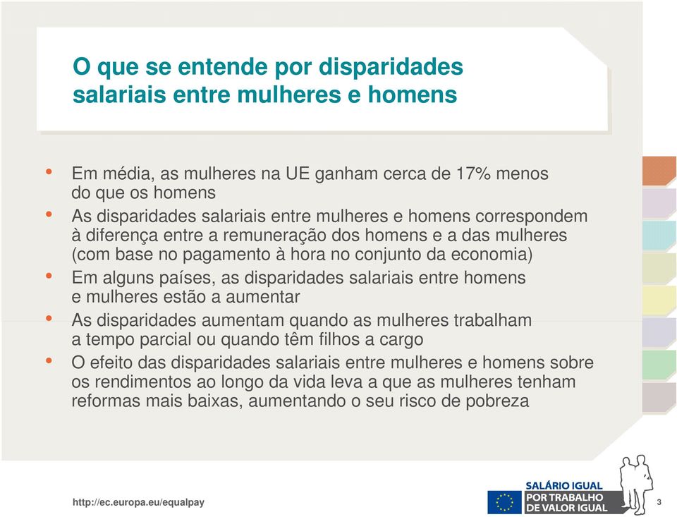 disparidades salariais entre homens e mulheres estão a aumentar As disparidades aumentam quando as mulheres trabalham a tempo parcial ou quando têm filhos a cargo O efeito