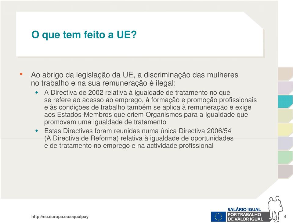 tratamento no que se refere ao acesso ao emprego, à formação e promoção profissionais e às condições de trabalho também se aplica à remuneração e