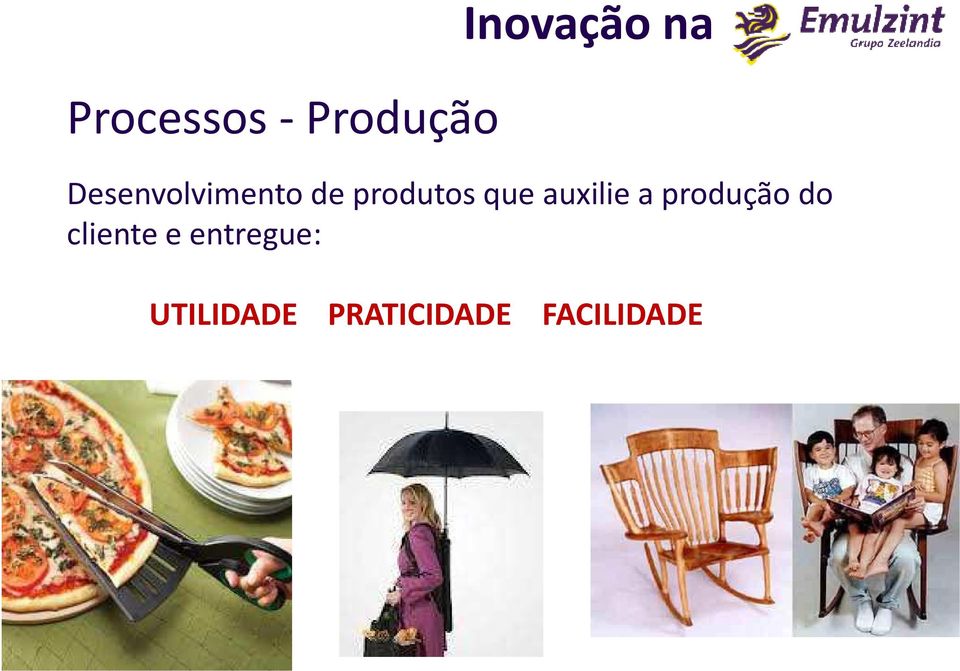 auxilie a produção do cliente e