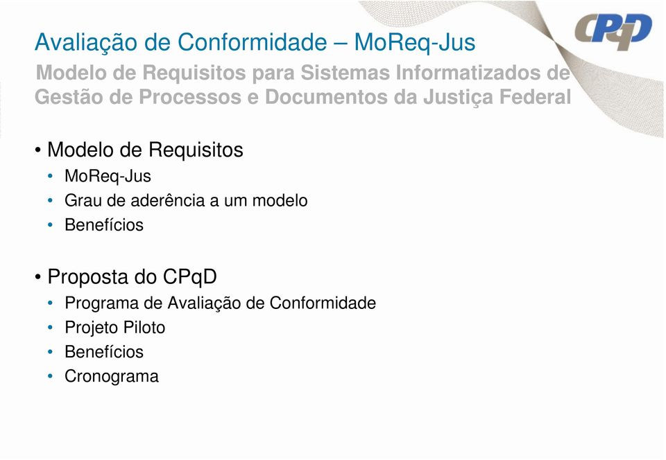 Modelo de Requisitos MoReq-Jus Grau de aderência a um modelo Benefícios